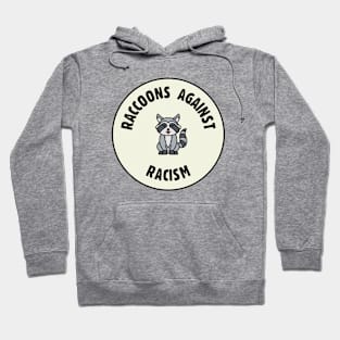 Raccoons Against Racism - Anti Racist Hoodie